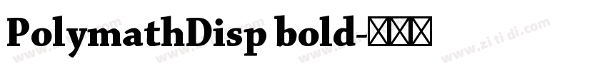 PolymathDisp bold字体转换 PolymathDisp bold字体转换